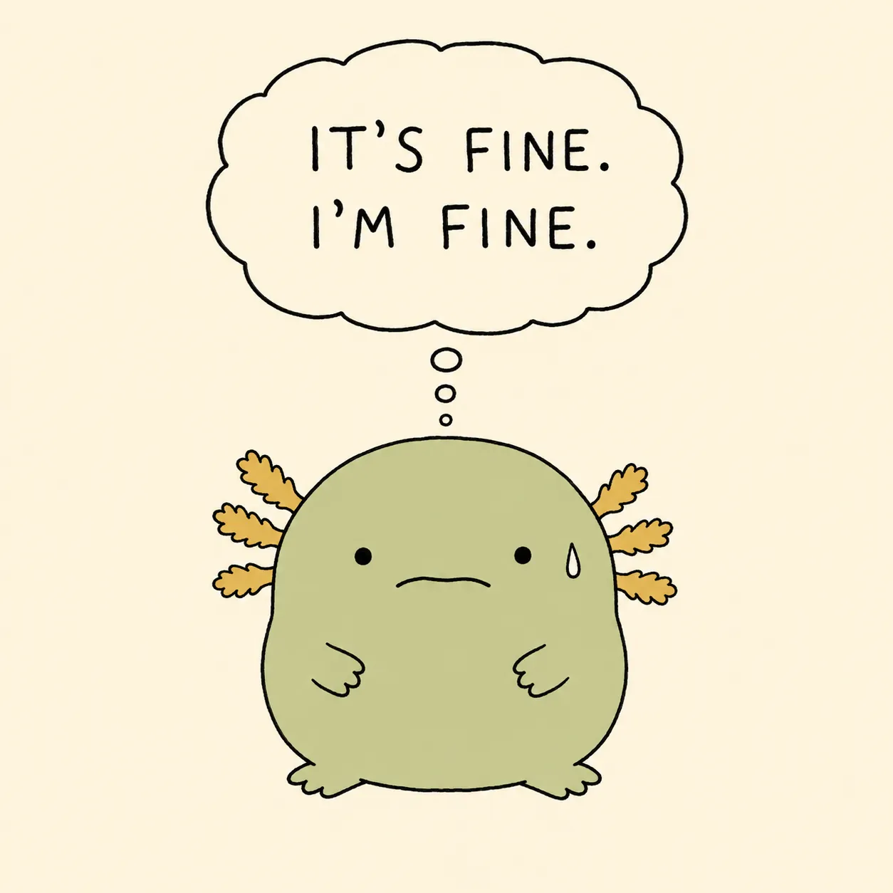 A simple cartoon axolotl looking quietly stressed with a single sweat drop, thinking “It’s fine. I’m fine.” — the relatable denial of a keeper whose water has crept too warm.